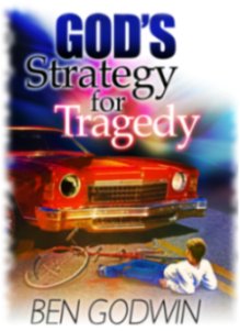God's Strategy for Tragedy by Ben Godwin God's Strategy for Tragedy by Ben Godwin